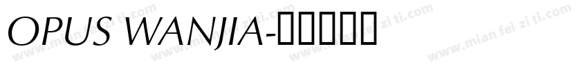 OPUS WANJIA字体转换
